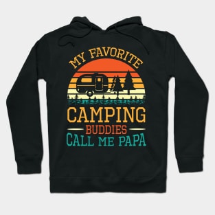 My Favorite Camping Buddies Call Me Papa Grandpa Father Dad Hoodie